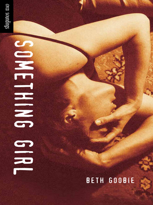 Title details for Something Girl by Beth Goobie - Available